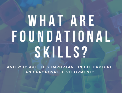 What are Foundational Skills in BD, Capture and Proposal Development?